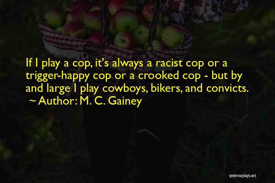 Bikers Quotes By M. C. Gainey