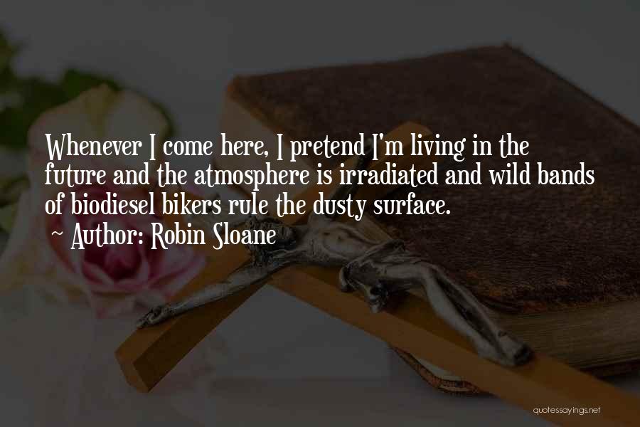 Bikers Quotes By Robin Sloane