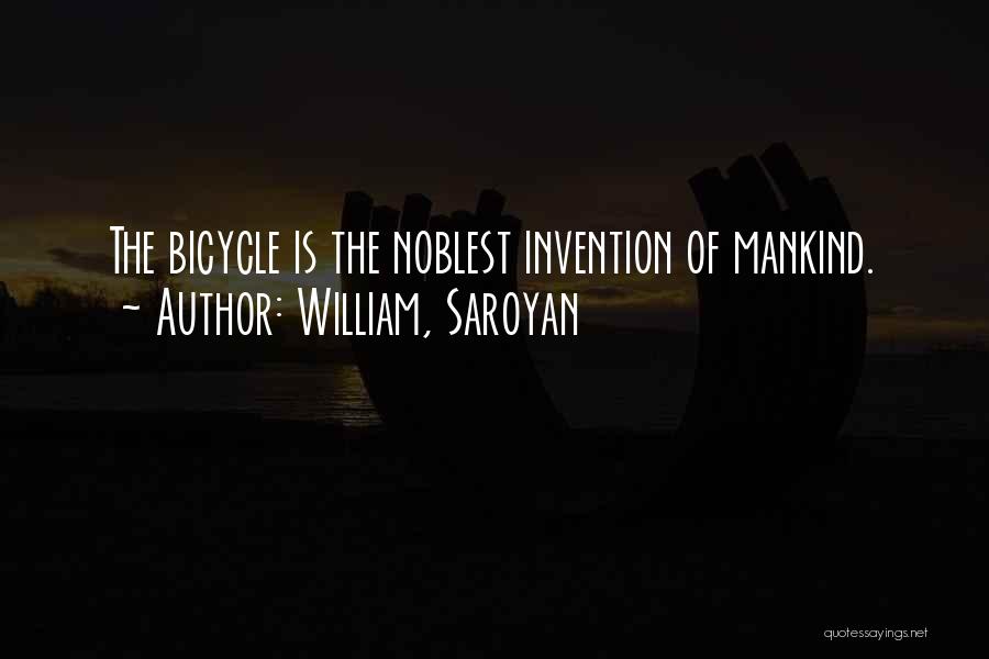 Bikers Quotes By William, Saroyan