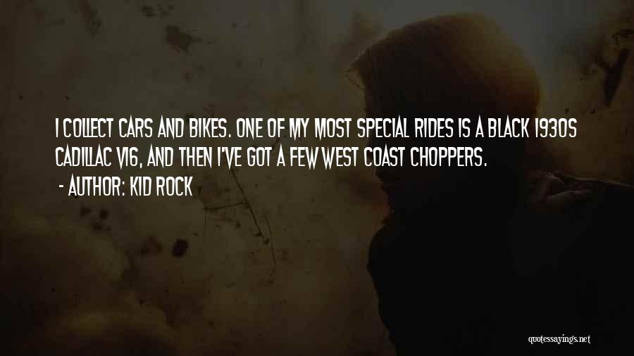 Bikes And Cars Quotes By Kid Rock