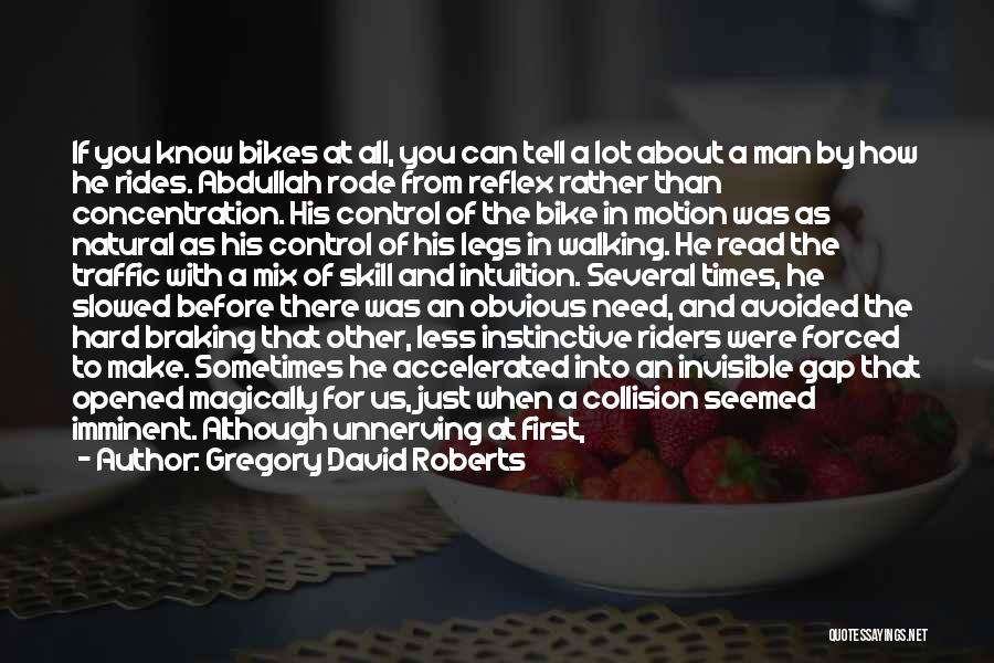 Bikes Rides Quotes By Gregory David Roberts