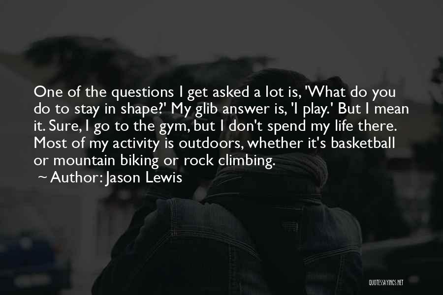 Biking And Life Quotes By Jason Lewis