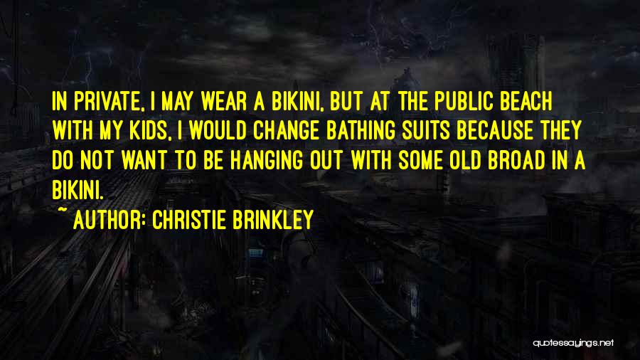 Bikini Quotes By Christie Brinkley