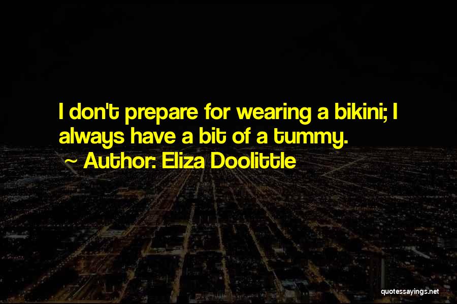 Bikini Quotes By Eliza Doolittle