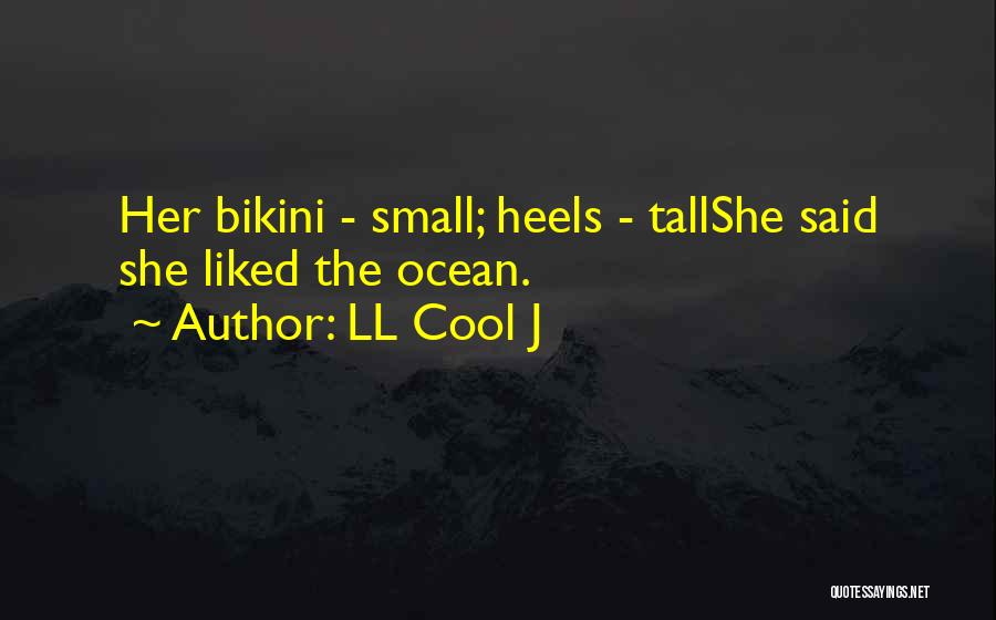 Bikini Quotes By LL Cool J