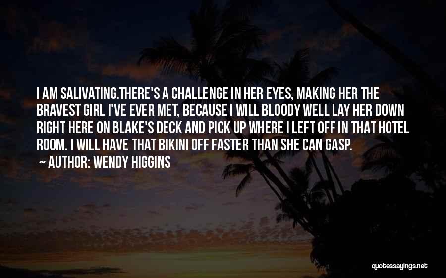 Bikini Quotes By Wendy Higgins