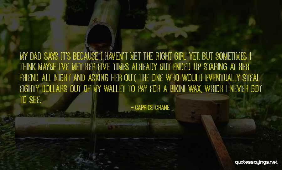 Bikini Wax Quotes By Caprice Crane