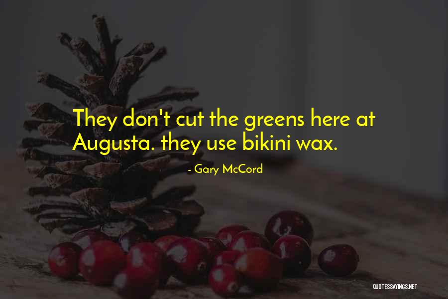 Bikini Wax Quotes By Gary McCord