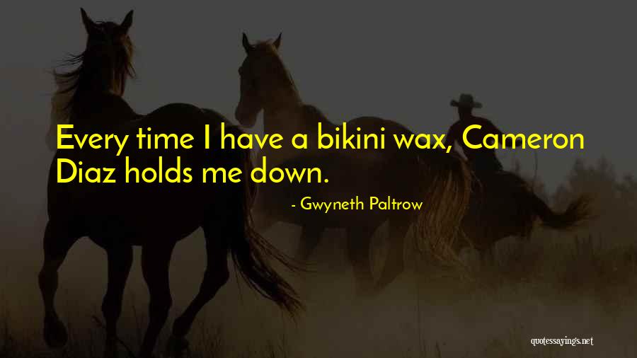 Bikini Wax Quotes By Gwyneth Paltrow