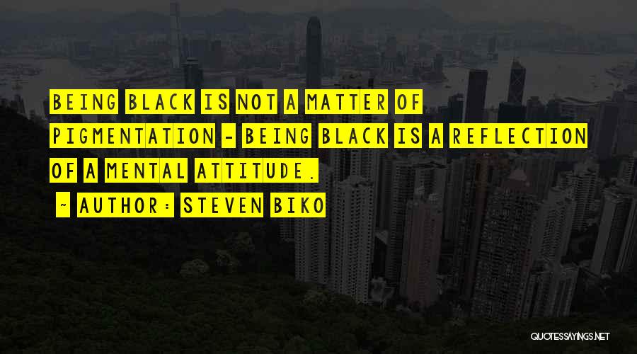 Biko Quotes By Steven Biko