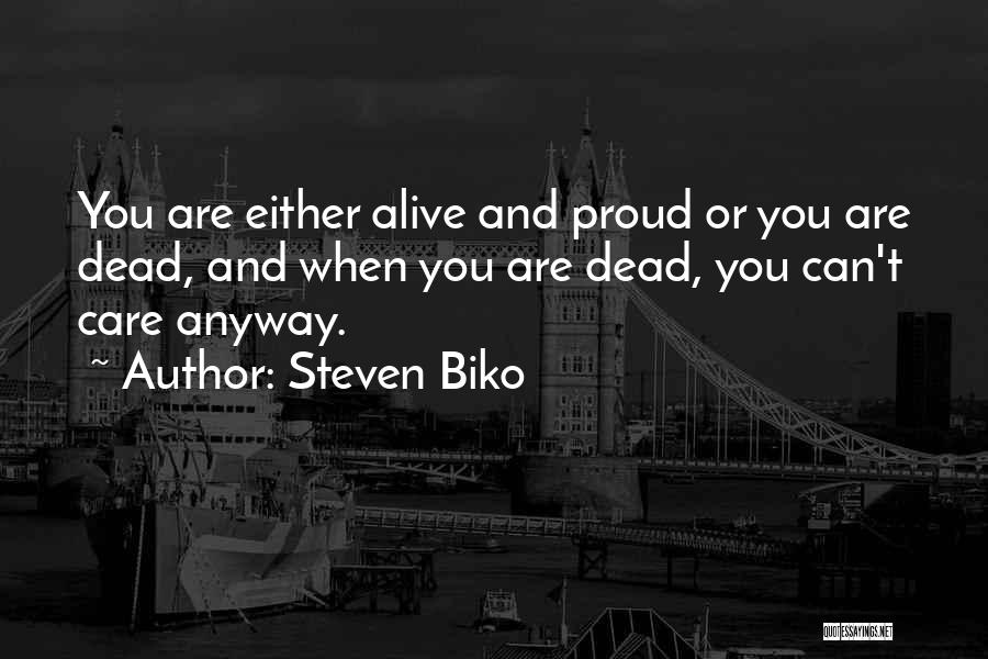 Biko Quotes By Steven Biko