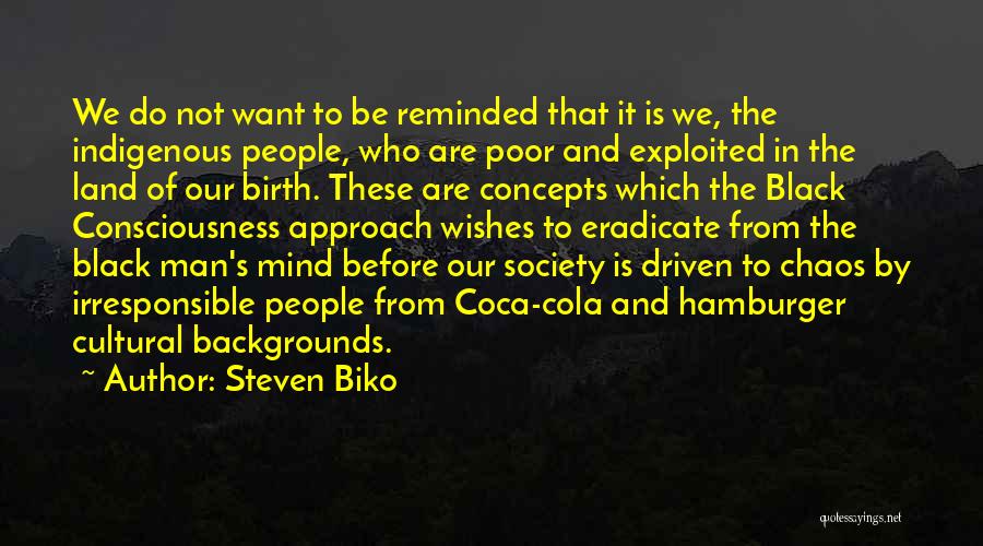 Biko Quotes By Steven Biko