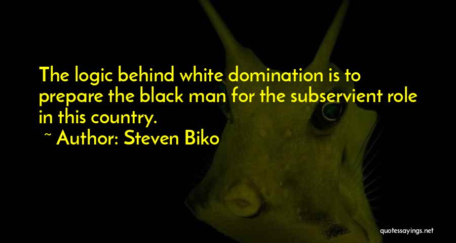 Biko Quotes By Steven Biko