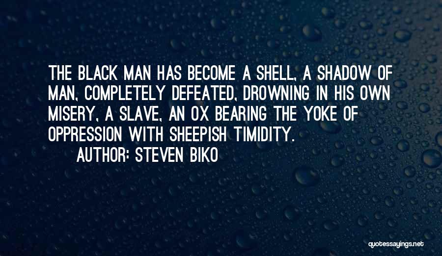 Biko Quotes By Steven Biko