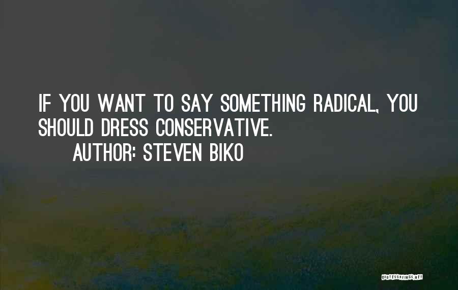 Biko Quotes By Steven Biko