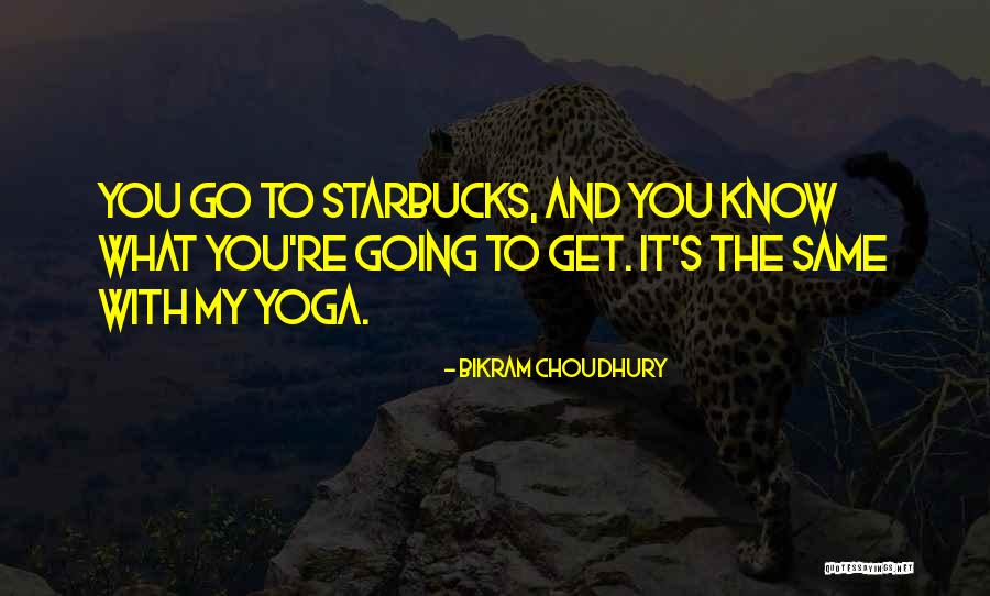 Bikram Choudhury Quotes 1003824