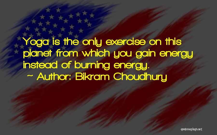 Bikram Choudhury Quotes 1046806