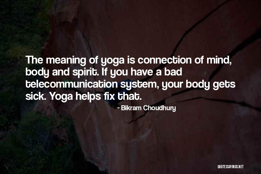 Bikram Choudhury Quotes 1048707