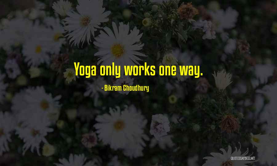 Bikram Choudhury Quotes 1539692