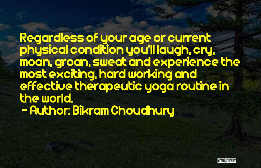 Bikram Choudhury Quotes 1781692