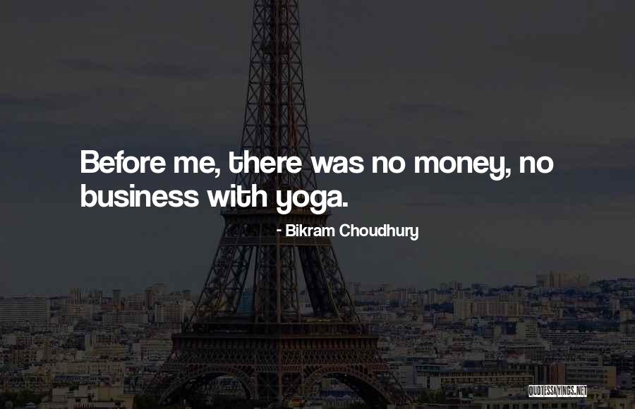 Bikram Choudhury Quotes 255561