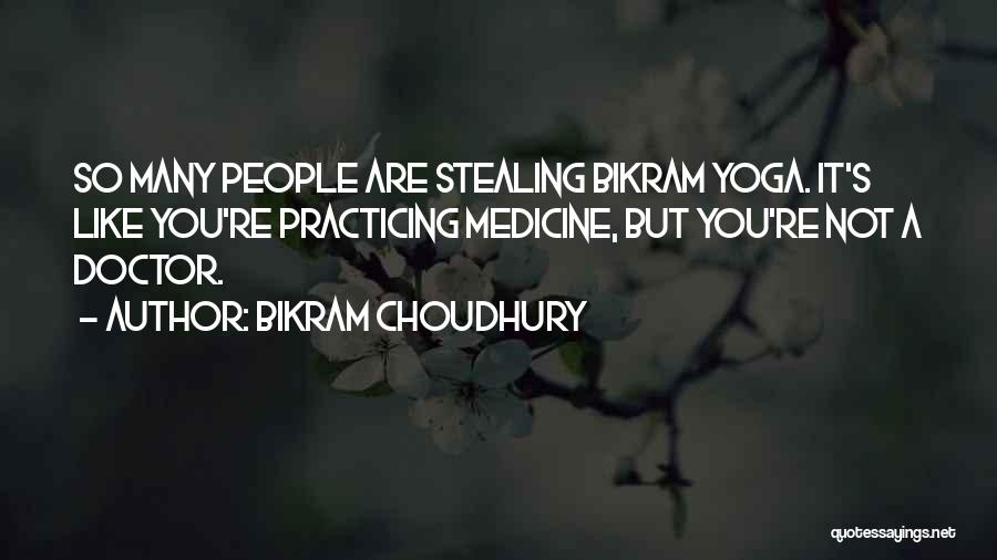 Bikram Choudhury Quotes 673743