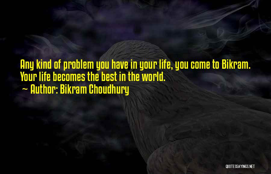 Bikram Choudhury Quotes 791160