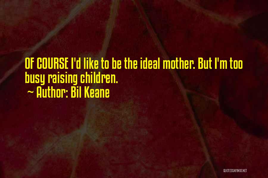 Bil Keane Quotes 227151