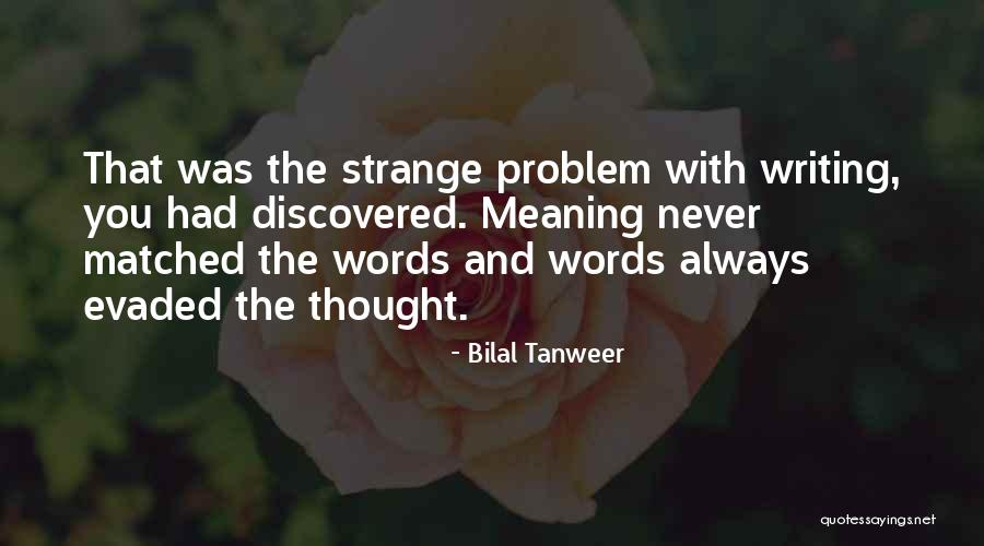 Bilal Tanweer Quotes 882871 Bilal Tanweer Quotes 882871