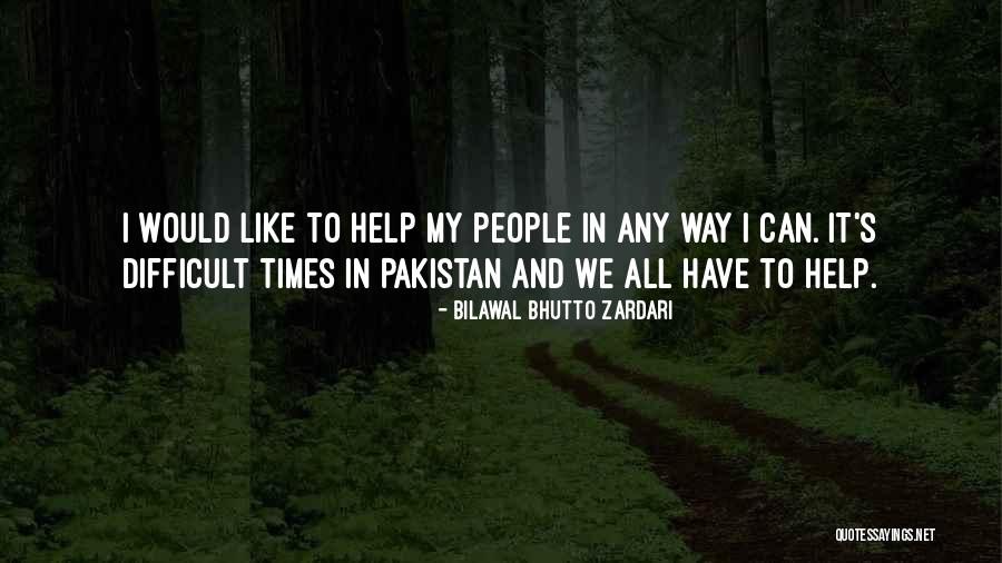Bilawal Zardari Quotes By Bilawal Bhutto Zardari Bilawal Zardari Quotes By Bilawal Bhutto Zardari