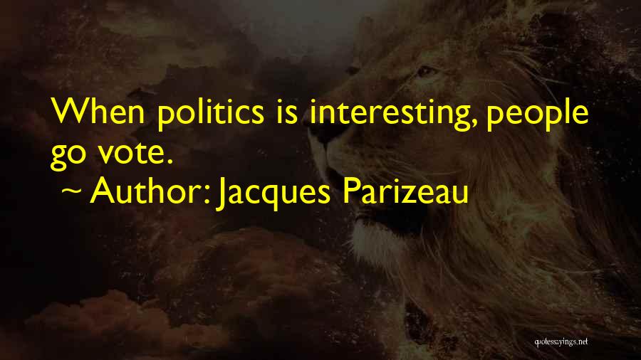 Bilbrew Library Quotes By Jacques Parizeau