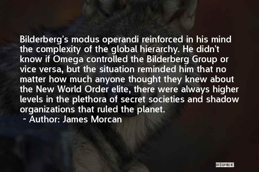 Bilderberg Quotes By James Morcan