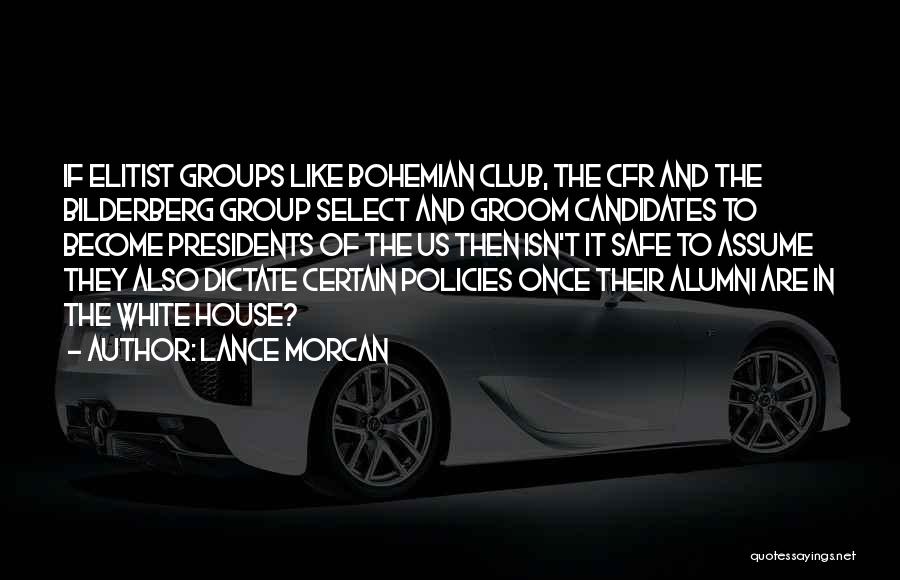Bilderberg Quotes By Lance Morcan