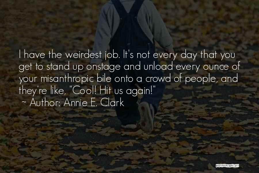 Bile Quotes By Annie E. Clark