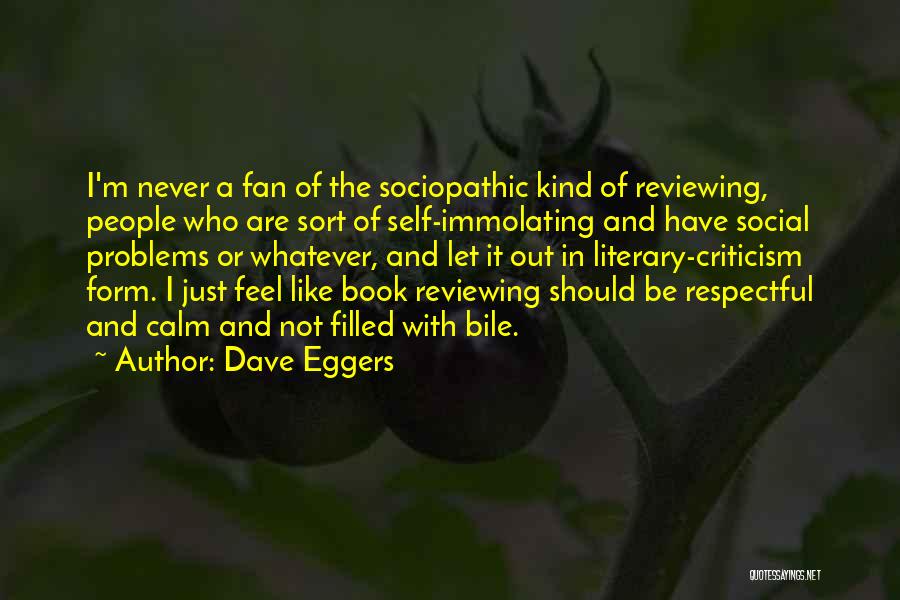 Bile Quotes By Dave Eggers