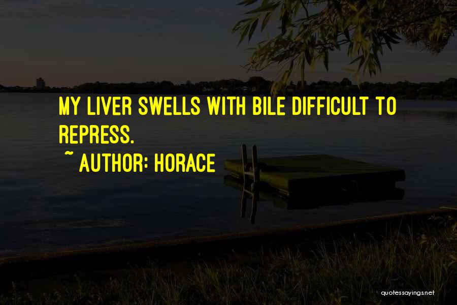 Bile Quotes By Horace