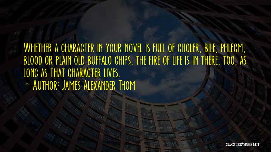 Bile Quotes By James Alexander Thom