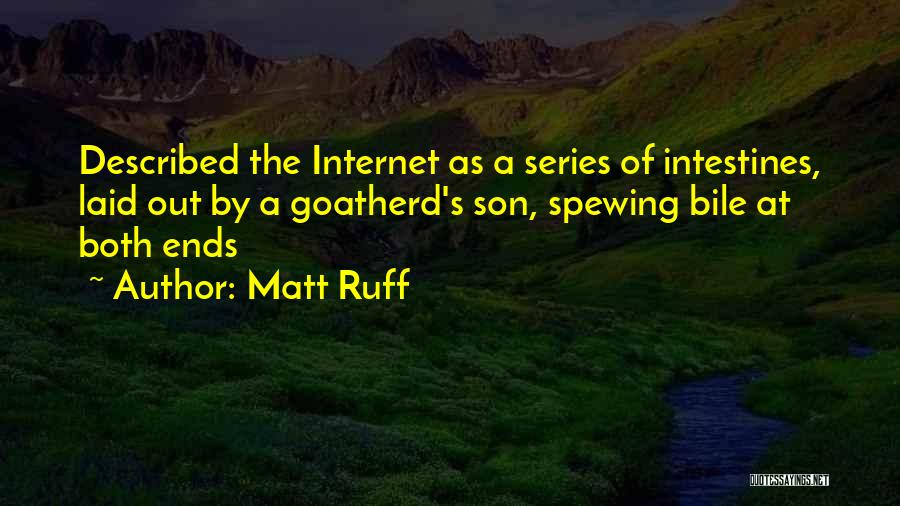 Bile Quotes By Matt Ruff