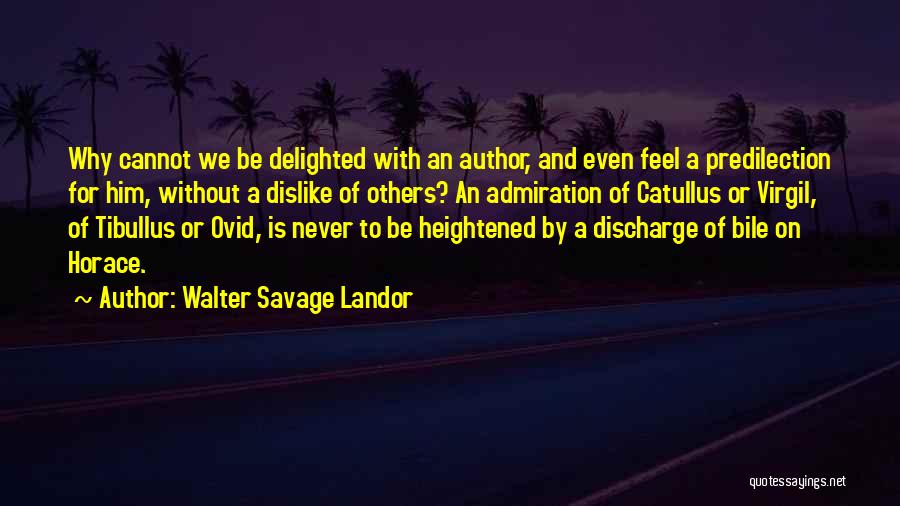 Bile Quotes By Walter Savage Landor