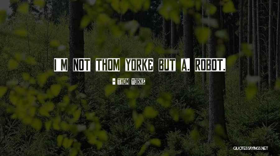 Bilel Sghir Quotes By Thom Yorke Bilel Sghir Quotes By Thom Yorke