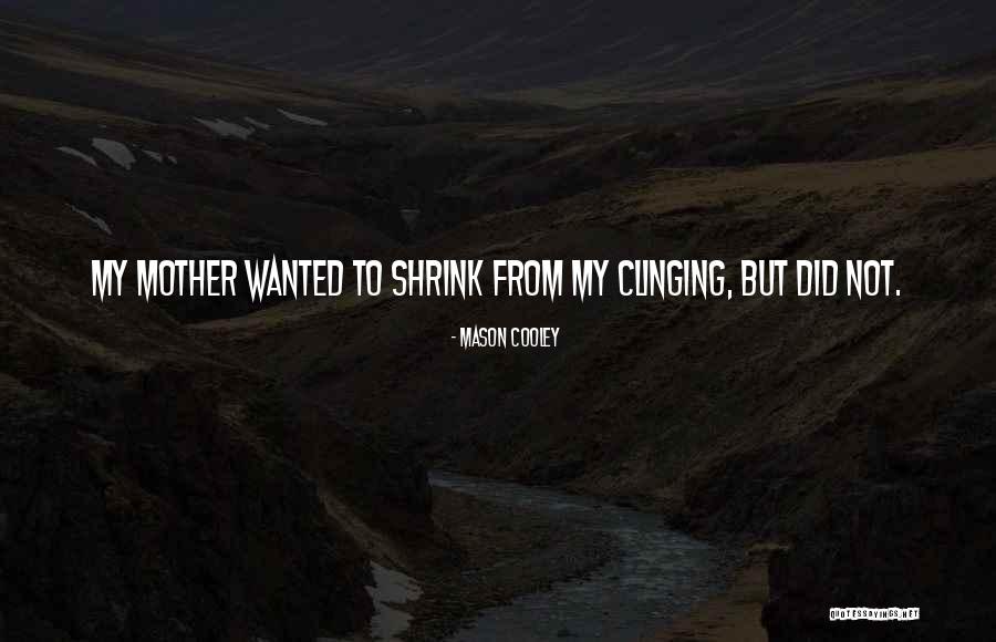 Bilgili Sergi Quotes By Mason Cooley Bilgili Sergi Quotes By Mason Cooley