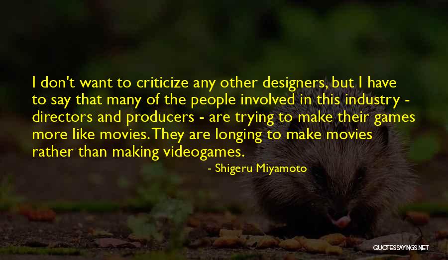 Bilgisayarlar Fiyatlari Quotes By Shigeru Miyamoto Bilgisayarlar Fiyatlari Quotes By Shigeru Miyamoto