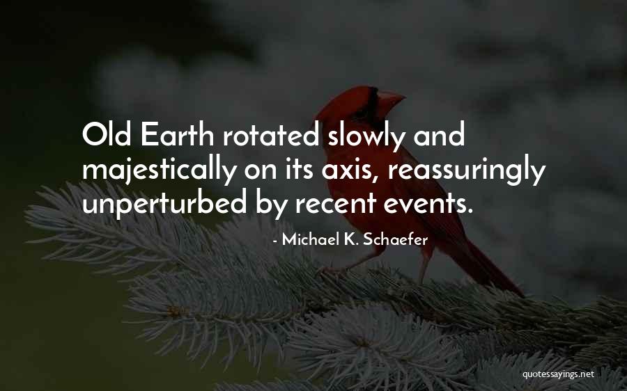 Bilgisiyara Quotes By Michael K. Schaefer Bilgisiyara Quotes By Michael K. Schaefer