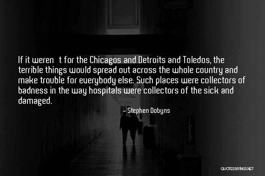 Bilimoria Md Quotes By Stephen Dobyns Bilimoria Md Quotes By Stephen Dobyns