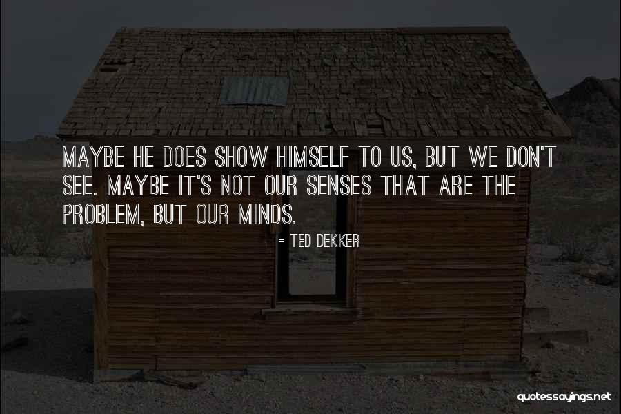 Bilionis Quotes By Ted Dekker Bilionis Quotes By Ted Dekker