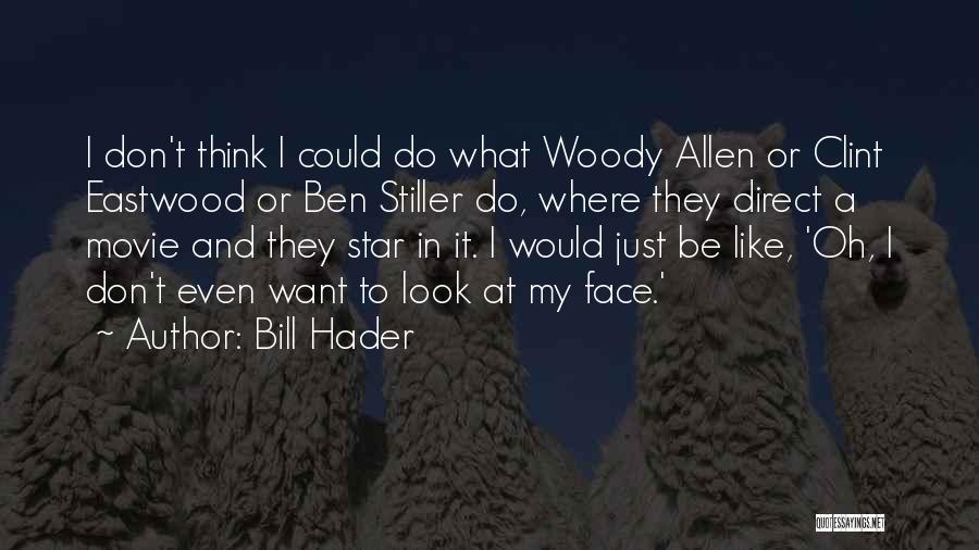 Bill And Ben Quotes By Bill Hader