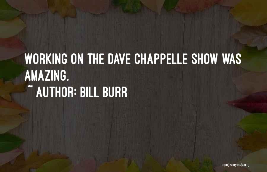 Bill And Dave Quotes By Bill Burr