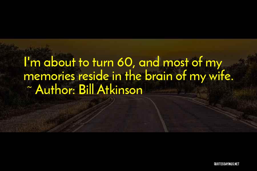 Bill Atkinson Quotes 1114269