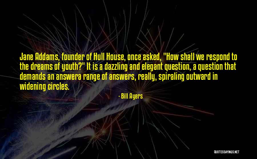 Bill Ayers Quotes 1028641 Bill Ayers Quotes 1028641