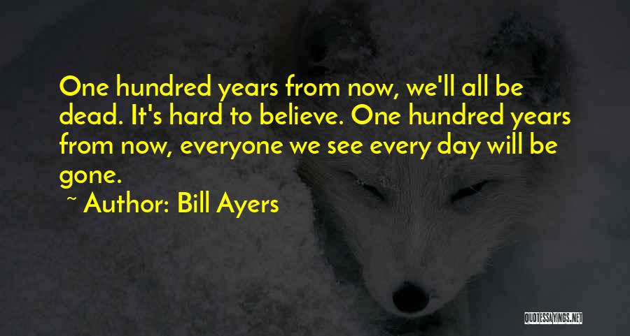 Bill Ayers Quotes 1598099